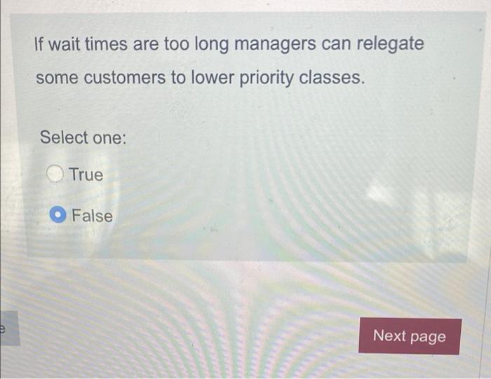 If wait times are too long managers can relegate