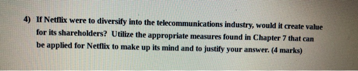 4) If Netflix were to diversify into the