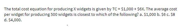 The total cost equation for producing X widgets