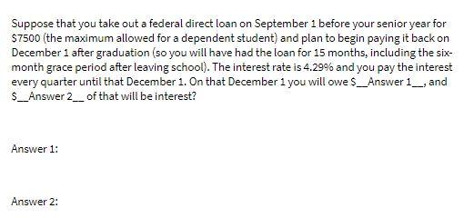 Suppose that you take out a federal direct loan