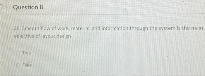 Question 8 38. Smooth flow of work, material, and