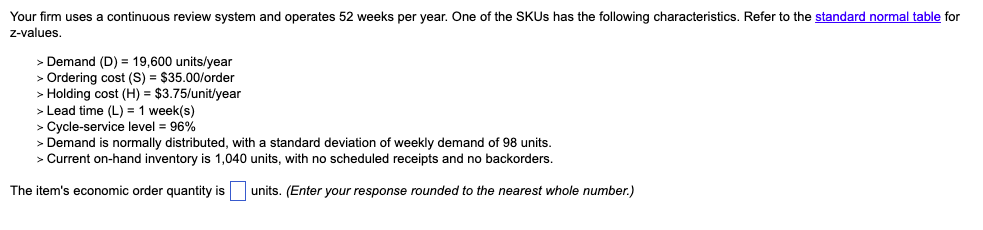 Your firm uses a continuous review system and