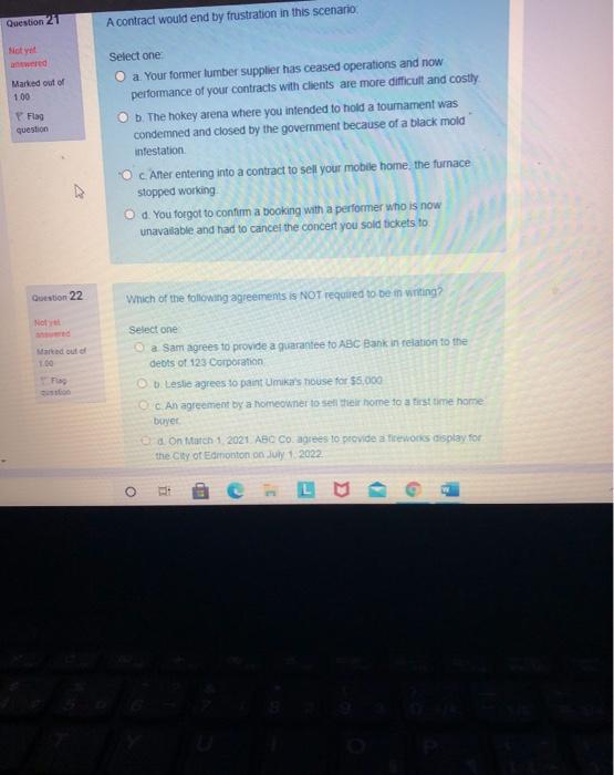 Question 21 A contract would end by frustration