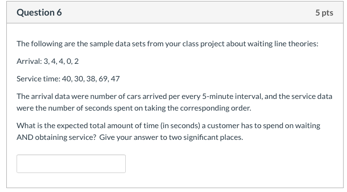 Question 6 5 pts The following are the sample