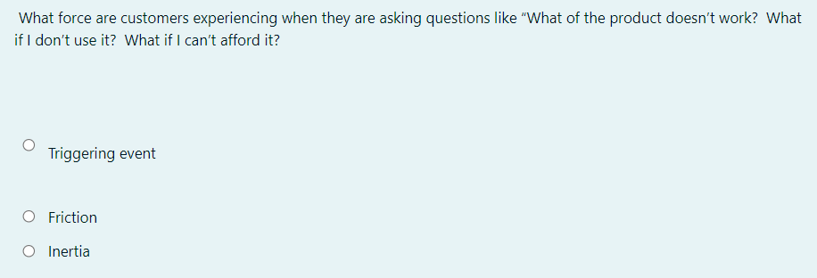 What force are customers experiencing when they