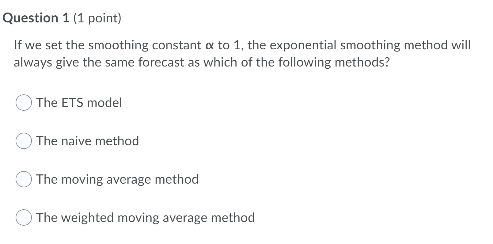 Question 1 (1 point) If we set the smoothing