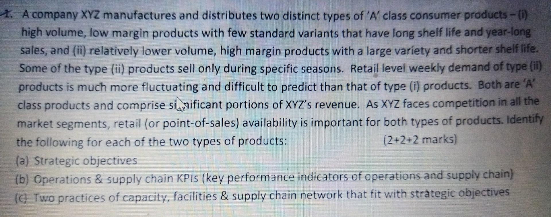 1. A company XYZ manufactures and distributes two