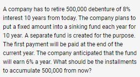 A company has to retire 500,000 debenture of 8%