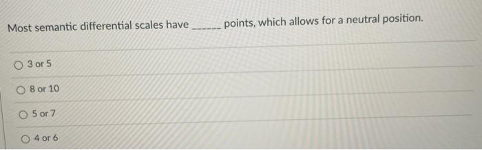 Most semantic differential scales have_points,