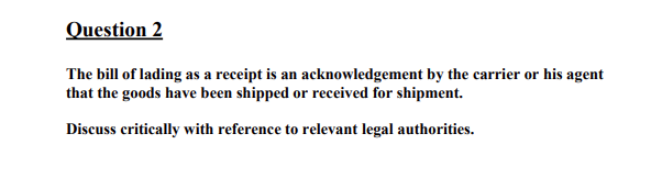 Question 2 The bill of lading as a receipt is an