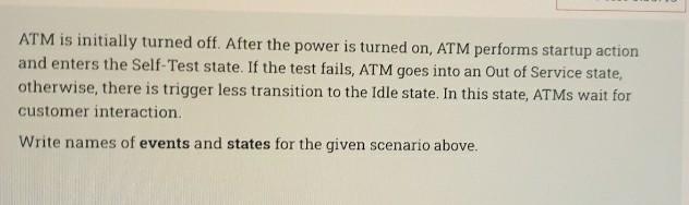 ATM is initially turned off. After the power is