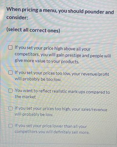 When pricing a menu, you should pounder and