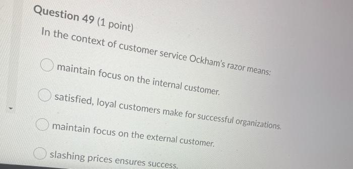 Question 49 (1 point) In the context of customer