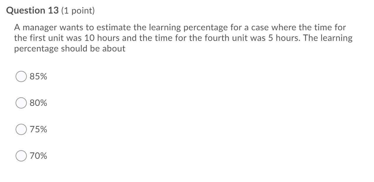 Please Explain fully. Question 13 (1 point) A