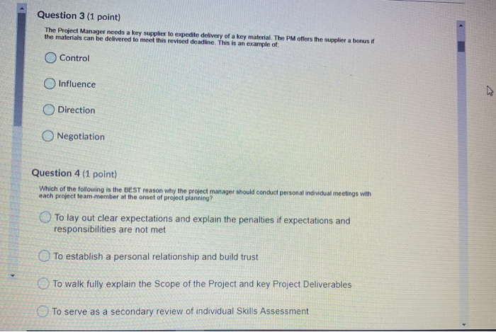 Question 3 (1 point) The Project Manager needs a