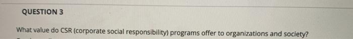 QUESTION 3 What value do CSR (Corporate social