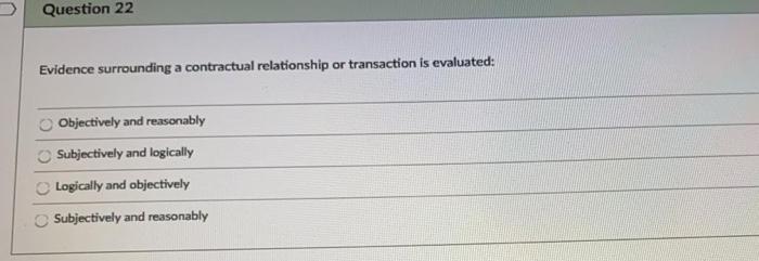 Question 22 Evidence surrounding a contractual
