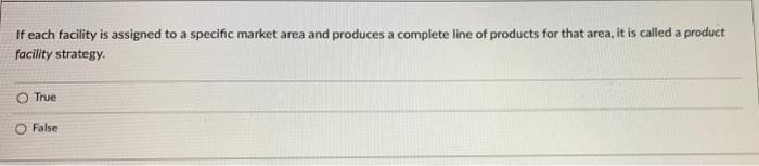 If each facility is assigned to a specific market