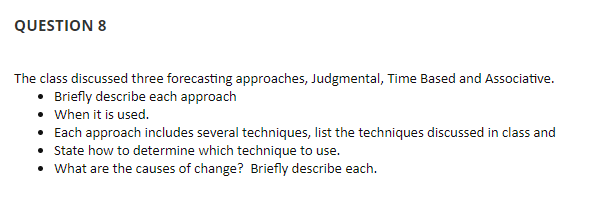QUESTION 8 The class discussed three forecasting