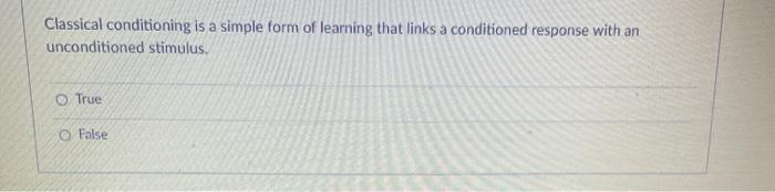 Classical conditioning is a simple form of