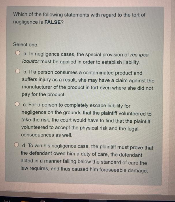 Identify the INCORRECT statement. Select one: a.