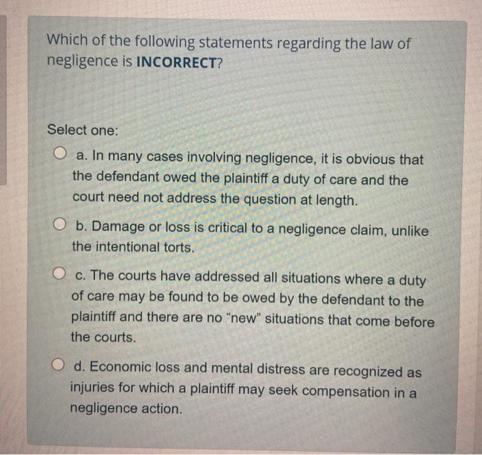 Identify the INCORRECT statement. Select one: a.