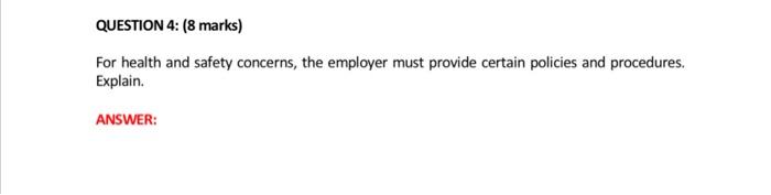 QUESTION 4: (8 marks) For health and safety