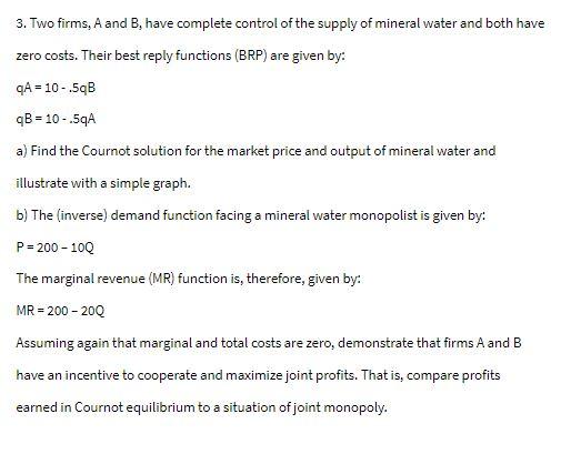 3. Two firms, A and B have complete control of