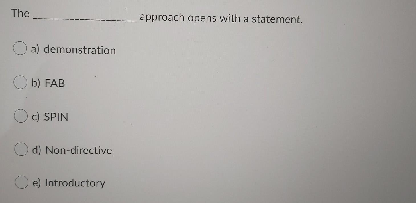 41 The approach opens with a statement. a)