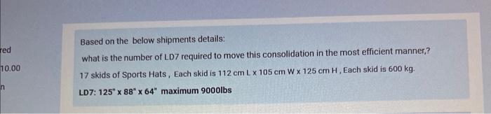 please please answer Based on the below shipments