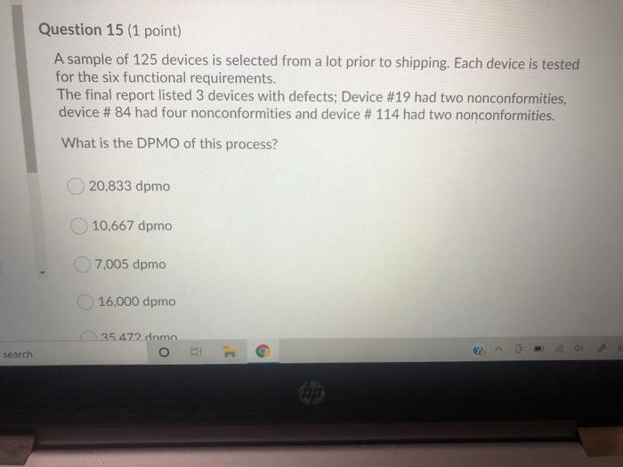 Question 15 (1 point) A sample of 125 devices is