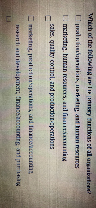 Which of the following are the primary functions