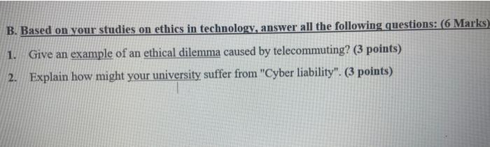 B. Based on vour studies on ethics in technology,