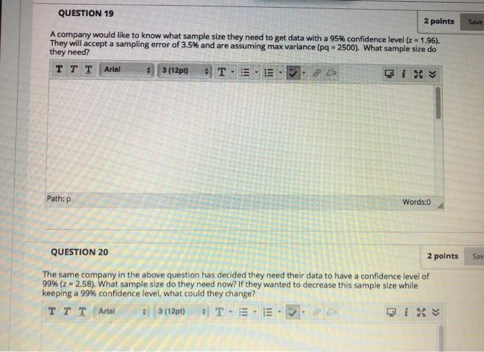 Save QUESTION 19 2 points A company would like to