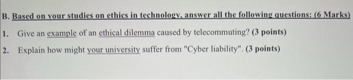 B. Based on vour studies on ethics in technology,