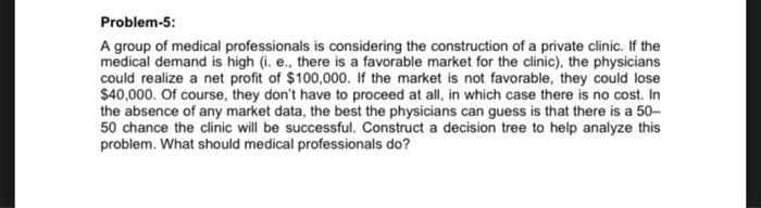 Problem-5: A group of medical professionals is