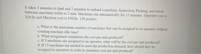 It takes 3 minutes to load and 2 minutes to