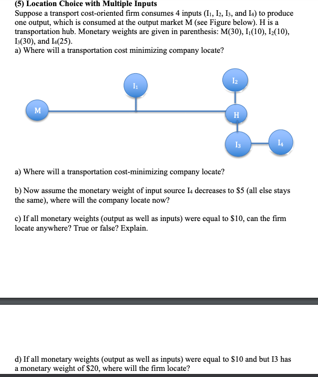 (5) Location Choice with Multiple Inputs Suppose