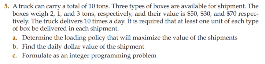 5. A truck can carry a total of 10 tons. Three