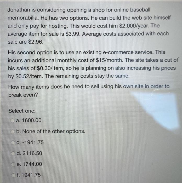 Jonathan is considering opening a shop for online