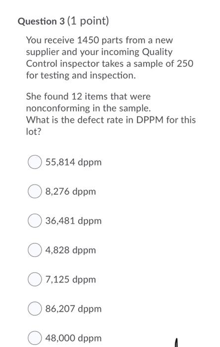 Question 3 (1 point) You receive 1450 parts from