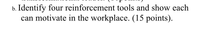 b. Identify four reinforcement tools and show