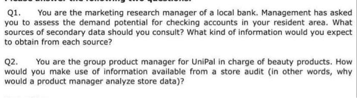 Q1. You are the marketing research manager of a