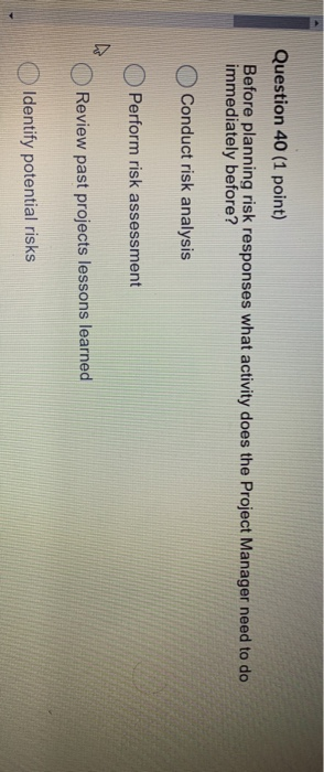 Question 39 (1 point) How can a Project Manager