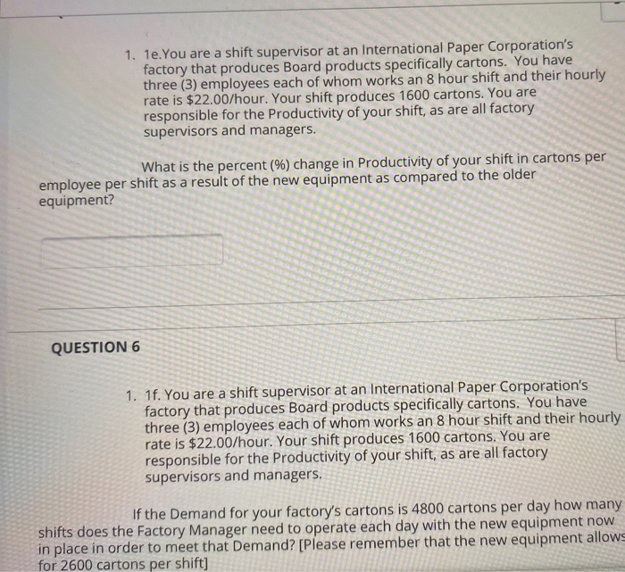 1. 1e. You are a shift supervisor at an