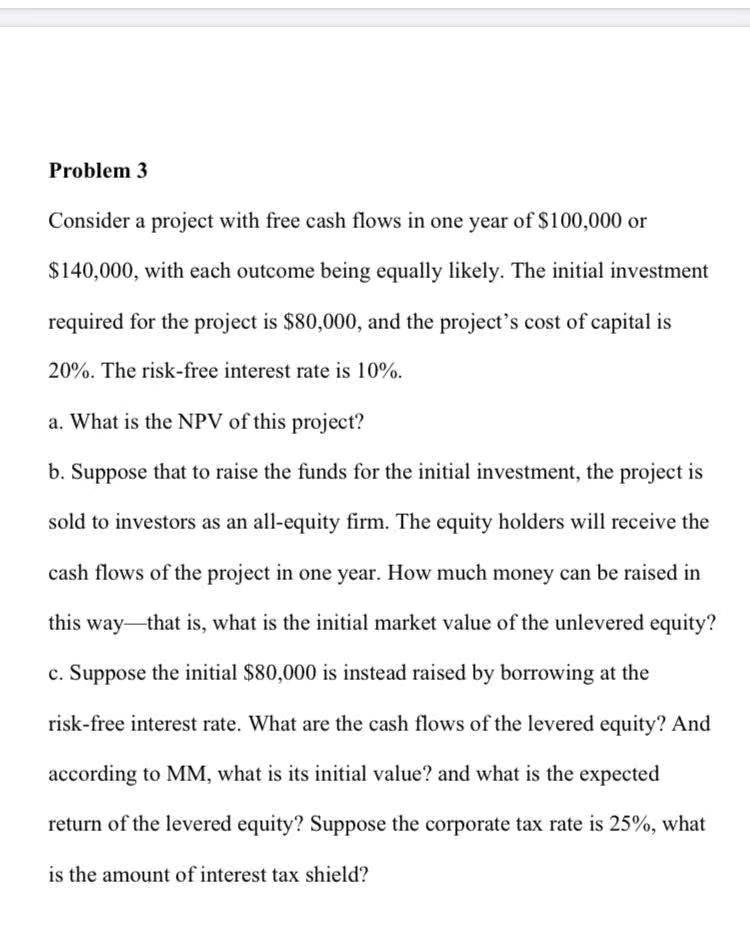 Problem 3 Consider a project with free cash flows