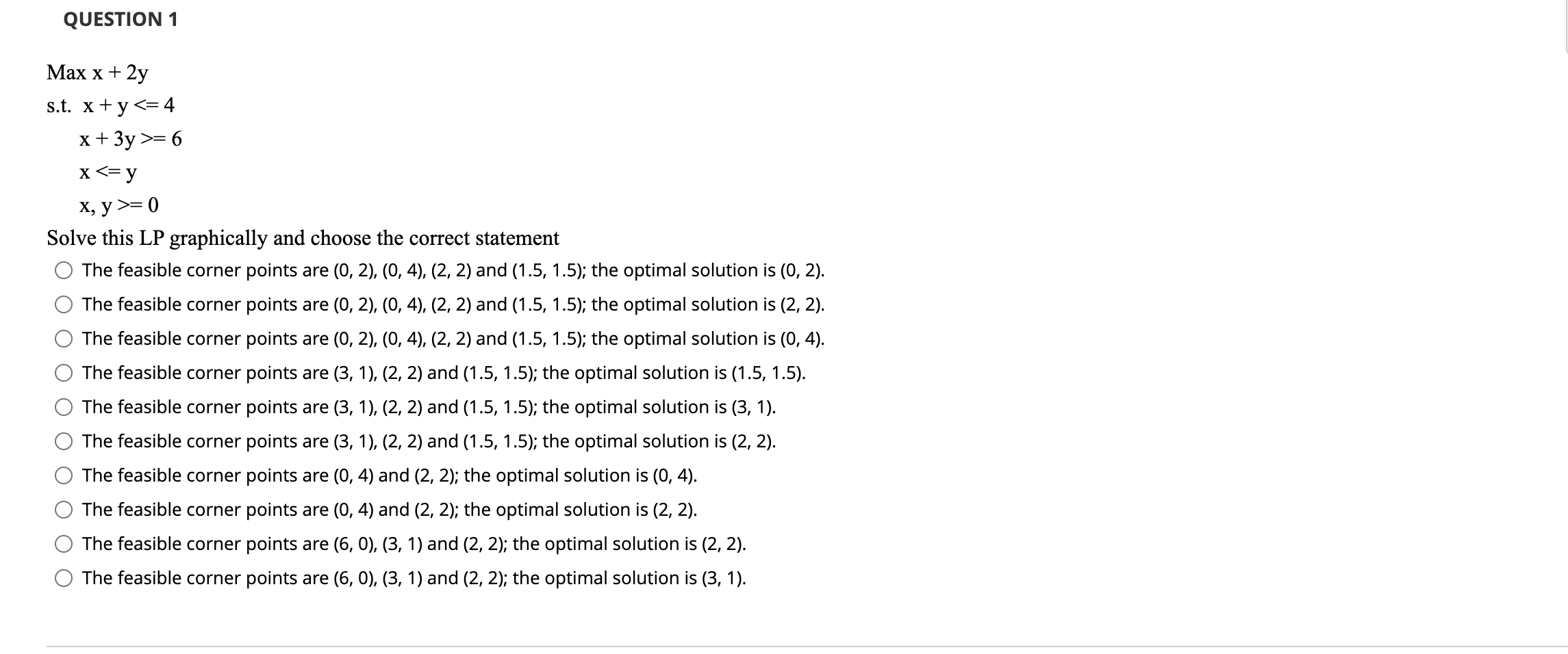 QUESTION 1 Max x + 2y s.t. x+y = 6 x = 0 Solve