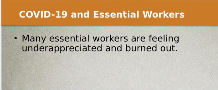 COVID-19 and Essential Workers Many essential