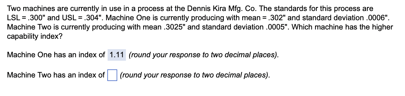 Two machines are currently in use in a process at