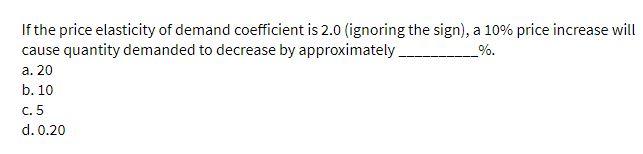 If the price elasticity of demand coefficient is